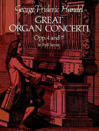 Kniha Great Organ Concerti: Opp. 4 and 7 in Full Score George Frederick Handel