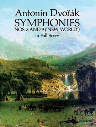 Książka Symphonies Nos. 8 and 9 ("New World") in Full Score Antonin Dvorak