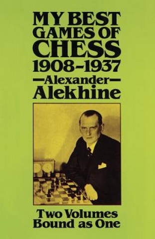 Könyv My Best Games of Chess, 1908?1937 Alexander Alekhine