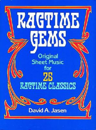 Książka Ragtime Gems: Original Sheet Music for 25 Ragtime Classics Classical Piano Sheet Music