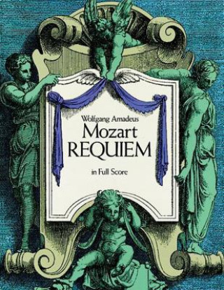 Carte Requiem in Full Score Wolfgang Amadeus Mozart