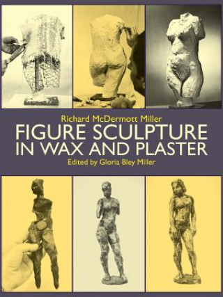 Könyv Figure Sculpture in Wax and Plaster Gloria B. Miller