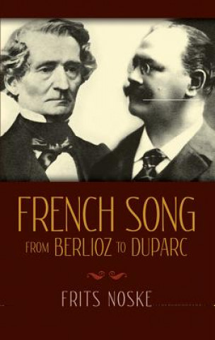 Kniha French Song from Berlioz to Duparc Frits Noske