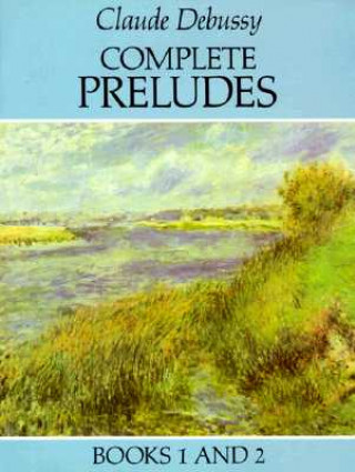 Carte Complete Preludes, Books 1 and 2 Claude Debussy