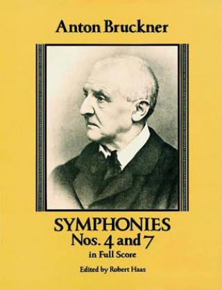 Kniha Symphonies Nos. 4 and 7 in Full Score Anton Bruckner