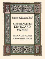 Carte Miscellaneous Keyboard Works: Toccatas, Fugues and Other Pieces Johann Sebastian Bach