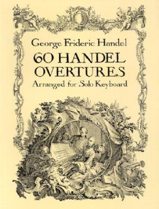 Carte 60 Handel Overtures Arranged for Solo Keyboard George Frederick Handel