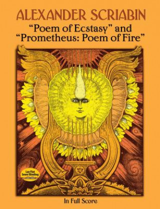 Könyv Poem of Ecstasy and Prometheus: Poem of Fire: In Full Score Alexander Scriabin