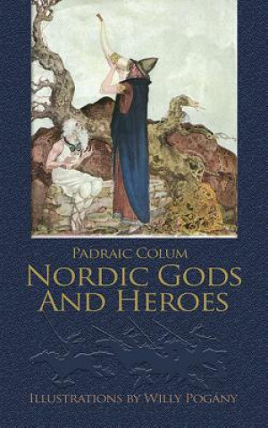 Kniha Nordic Gods and Heroes Padraic Colum