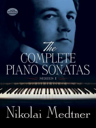 Knjiga The Complete Piano Sonatas, Series I Nikolai Medtner