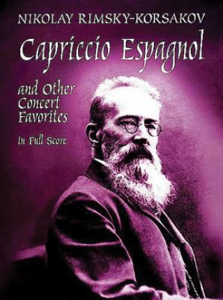 Книга Capriccio Espagnol and Other Concert Favorites in Full Score Nikolay Rimsky-Korsakov