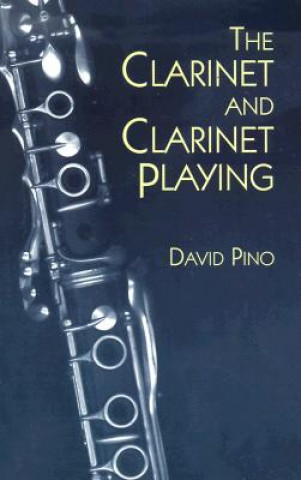 Könyv The Clarinet and Clarinet Playing David Pino