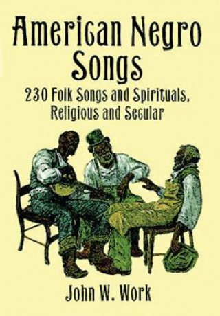 Kniha American Negro Songs John Wesley Work