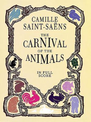 Kniha The Carnival of the Animals in Full Score Camille Saint-Saens