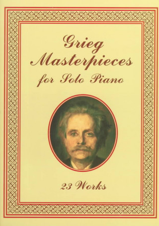 Książka Grieg Masterpieces for Solo Piano: 23 Works Edvard Grieg