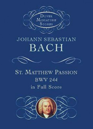 Knjiga St. Matthew Passion, Bwv 244, in Full Score Johann Sebastian Bach