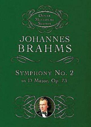 Knjiga Symphony No. 2 in D Major, Op. 73 Johannes Brahms