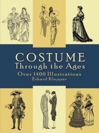 Carte Costume Through the Ages: Over 1400 Illustrations Erhard Klepper