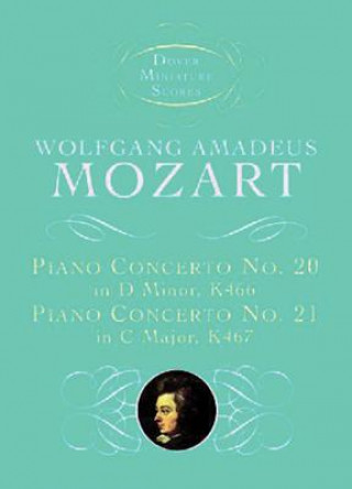 Książka Piano Concerto No. 20, K466, and Piano Concerto No. 21, K467 Wolfgang Amadeus Mozart