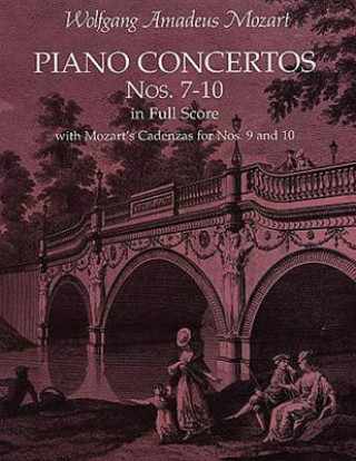 Carte Piano Concertos Nos. 7-10 in Full Score: With Mozart's Cadenzas Wolfgang Amadeus Mozart
