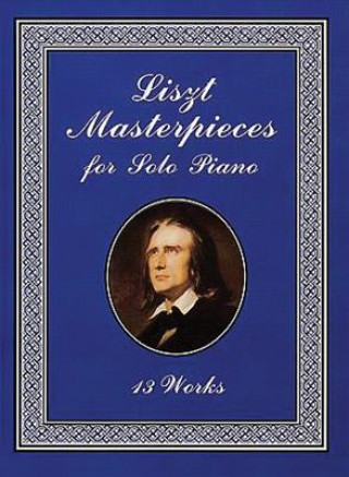 Kniha Masterpieces For Solo Piano Franz Liszt
