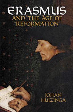 Carte Erasmus and the Age of Reformation Johan Huizinga
