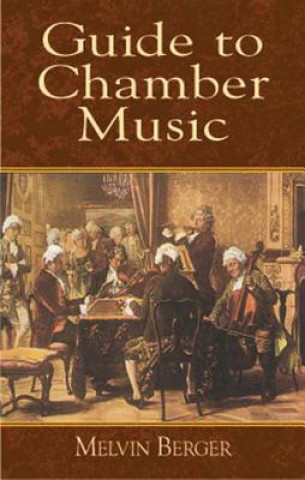 Książka Guide to Chamber Music Melvin Berger