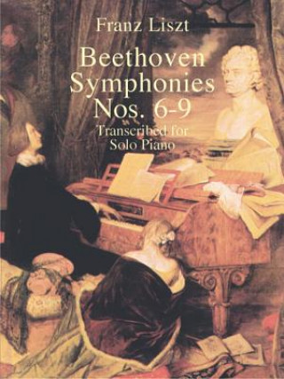 Carte Beethoven Symphonies Nos. 6-9 Transcribed for Solo Piano Ludwig Van Beethoven