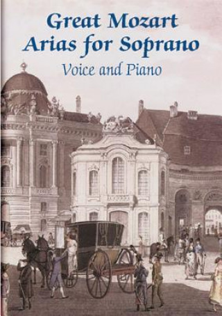 Książka Great Mozart Arias for Soprano: Voice and Piano W. A. Mozart