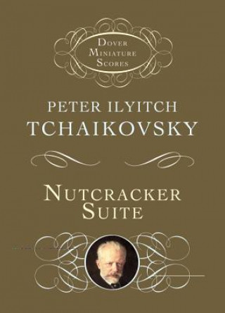 Książka Nutcracker Suite: In Full Score Peter Ilyich Tchaikovsky