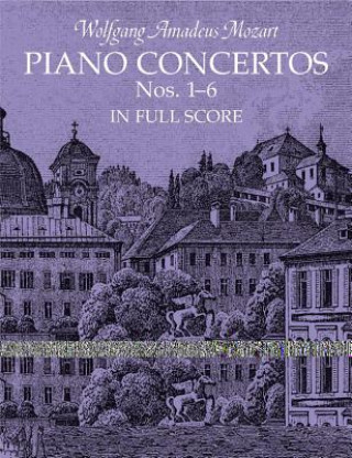 Könyv Piano Concertos Nos. 1-6 in Full Score Wolfgang Amadeus Mozart