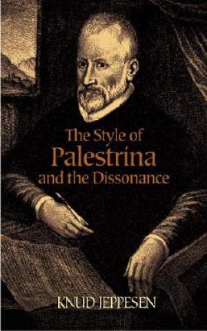 Könyv The Style of Palestrina and the Dissonance Knud Jeppesen