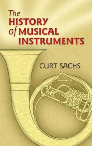 Könyv The History of Musical Instruments Curt Sachs