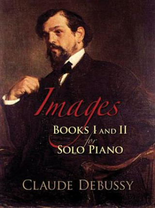 Книга Images: Books I and II for Solo Piano Claude Debussy