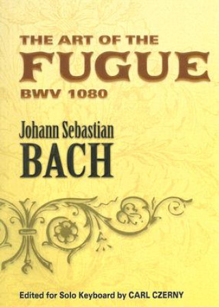 Kniha The Art of the Fugue BWV 1080 Johann Sebastian Bach