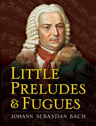 Βιβλίο Little Preludes and Fugues Johann Sebastian Bach