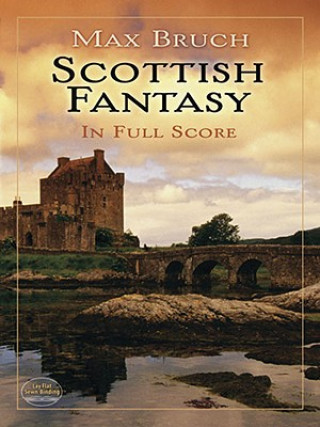 Kniha Scottish Fantasy in Full Score Max Bruch