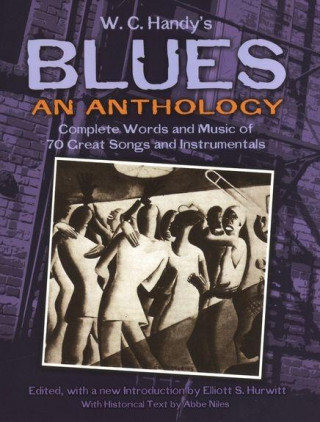 Kniha W. C. Handy's Blues, an Anthology: Complete Words and Music of 70 Great Songs and Instrumentals Abbe Niles