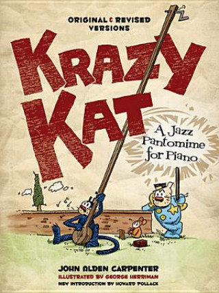 Kniha Krazy Kat, a Jazz Pantomime for Piano: Original and Revised Versions John Alden Carpenter