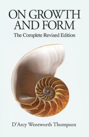 Knjiga On Growth and Form: The Complete Revised Edition D'Arcy Wentworth Thompson
