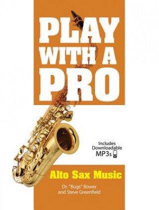 Könyv Play with a Pro Alto Sax Music Bugs Bower