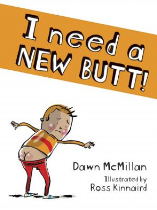 Kniha I Need a New Butt! Dawn McMillan