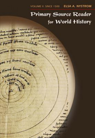 Kniha Primary Source Reader for World History, Volume II: Since 1500 Elsa A. Nystrom