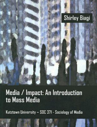 Carte Media/Impact: An Introduction to Mass Media Shirley Biagi