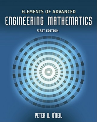 Kniha Elements of Advanced Engineering Mathematics Peter V. O'Neil