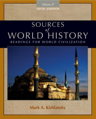 Könyv Sources of World History, Volume II: Readings for World Civilization Mark A. Kishlansky