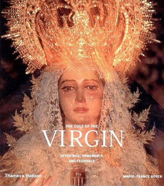 Buch The Cult of the Virgin: Offerings, Ornaments and Festivals Marie-France Boyer