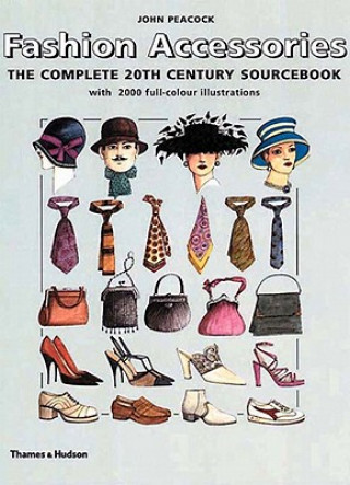 Kniha Fashion Accessories: The Complete 20th Century Sourcebook John Peacock