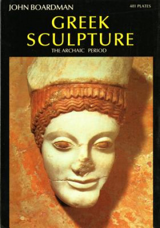 Βιβλίο Greek Sculpture: The Archaic Period John Boardman