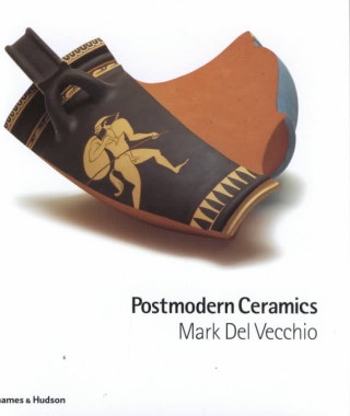 Książka Postmodern Ceramics Mark del Vecchio